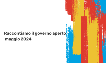 Raccontiamo il Governo Aperto